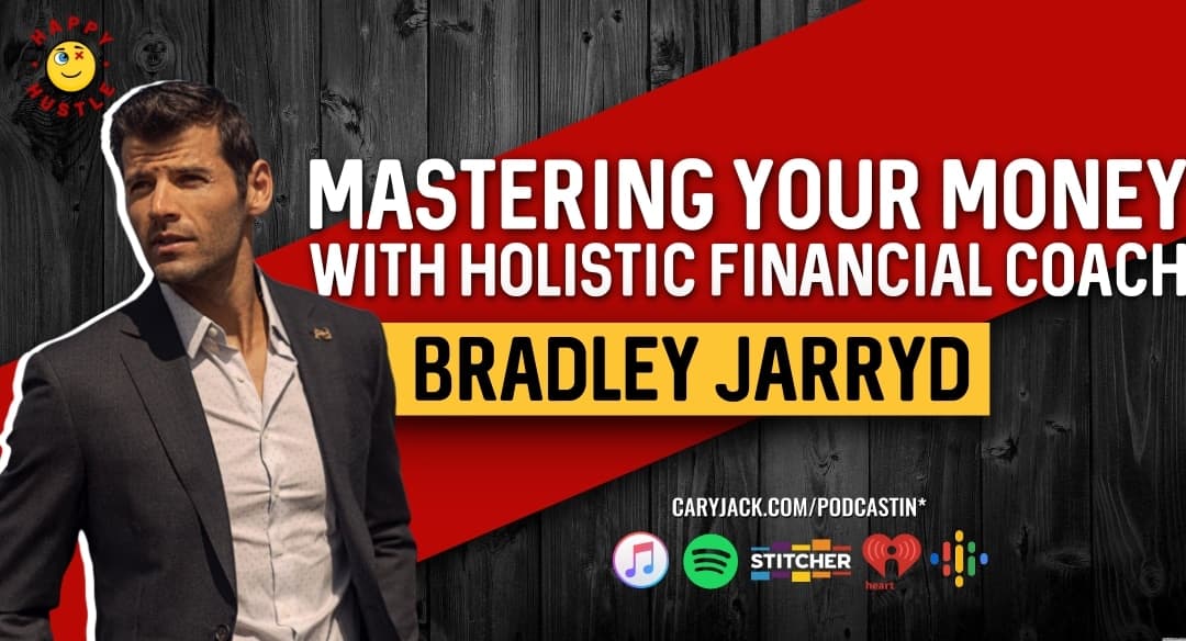 Mastering Your Money In Times of Crisis Using Proven Financial Principles with Dave Ramsey Preferred Financial Coach and Holistic Money Manager Bradley Jarryd