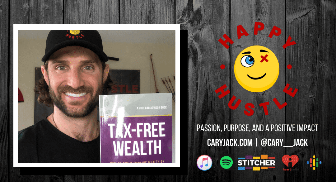 Tax-Free Wealth and The Cashflow Quadrants with Cary Jack