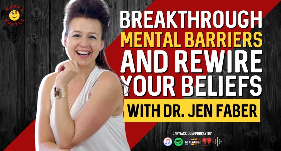Breakthrough Mental Barriers and Rewire Your Beliefs with Performance + Mental Conditioning Coach and Entrepreneur, Dr. Jen Faber