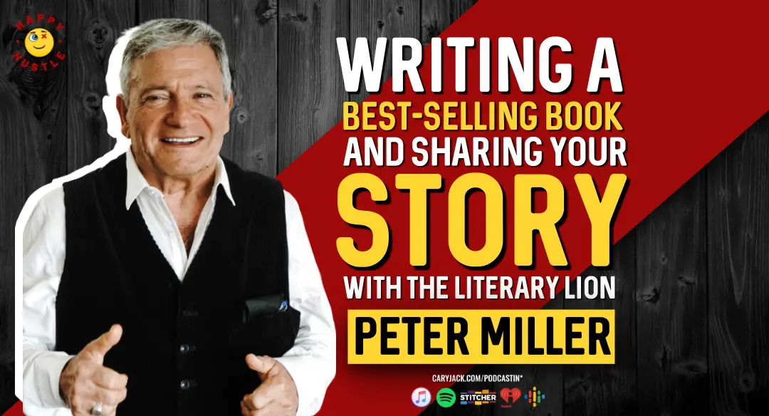 Writing a Best-Selling Book and Sharing Your Story To The World with World-Renowned Literary and Film Manager, CEO of Global Lion IP Peter Miller