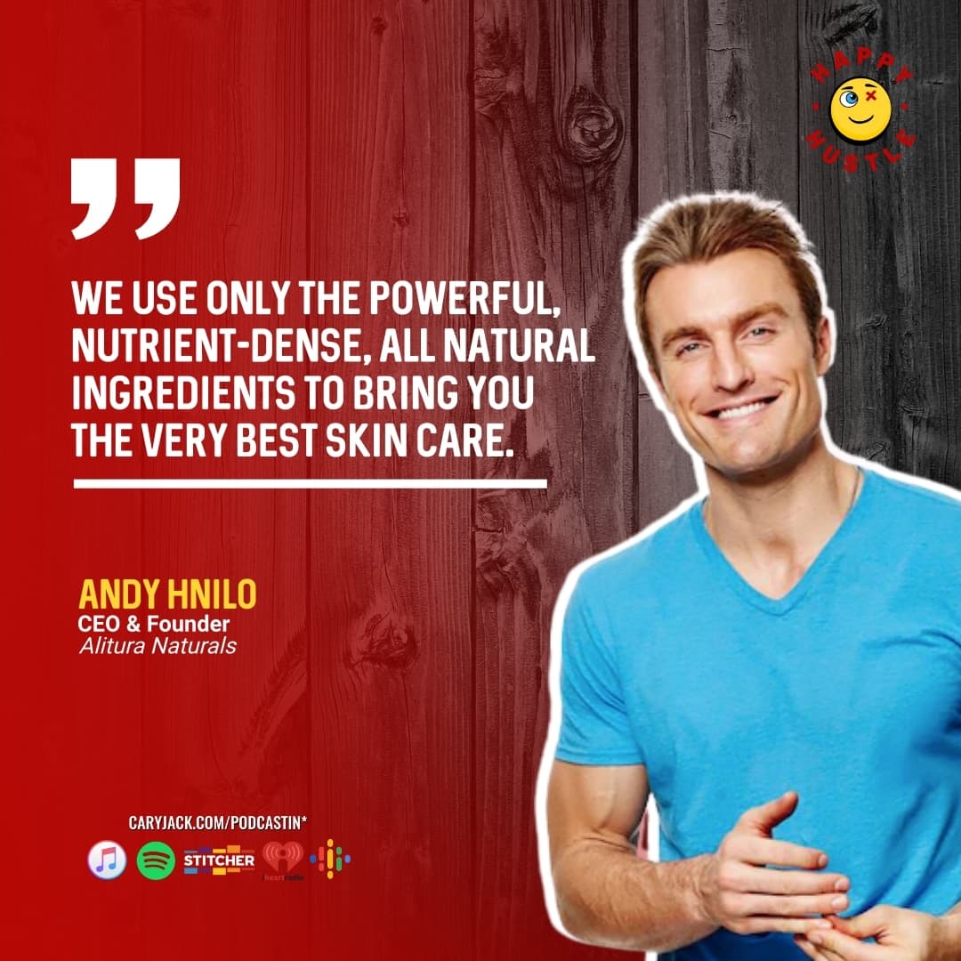 Persevering Past Tragedy To Build a Multi-Million Dollar International Natural Skincare Company with CEO of Alitura Naturals, D-1 Athlete and Biohacking Beast Andy Hnilo — quote