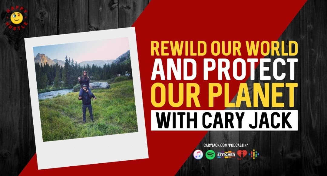 Rewild the World- 10 Ways to Protect Our Earth and Protect Ourselves in the Process.