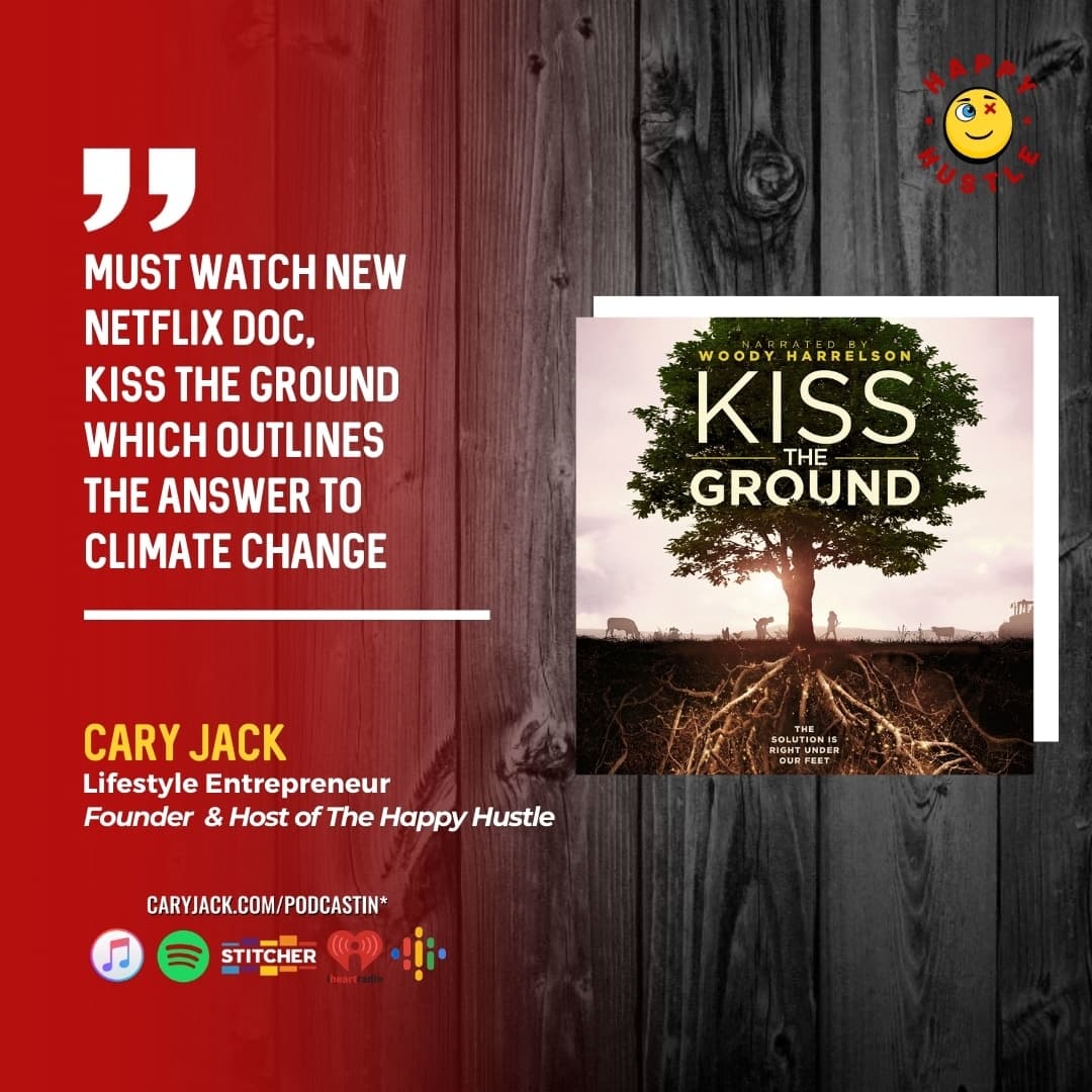 The Answer to Climate Change: Kiss the Ground with Cary Jack — quote