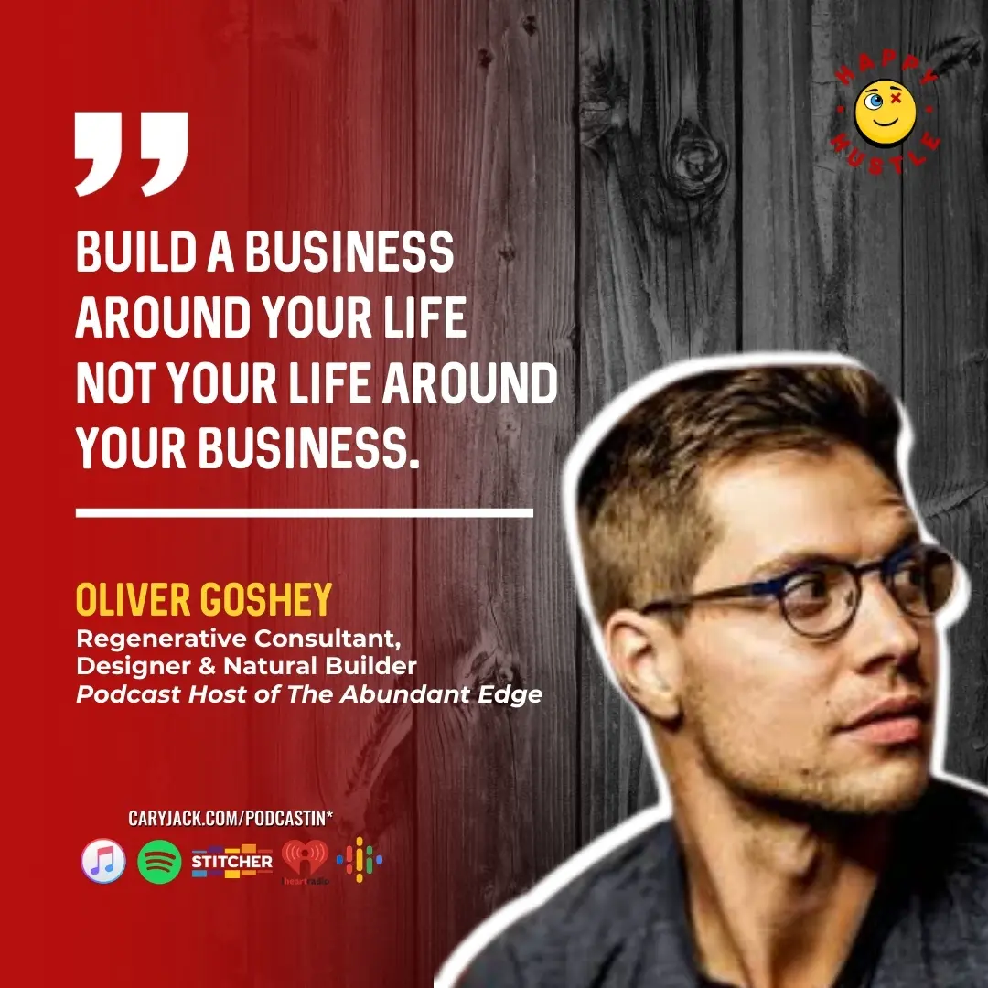 Utilizing Holistic Regenerative Living Practices and Sustainable Abundance to Better our World with Oliver Goshey — quote