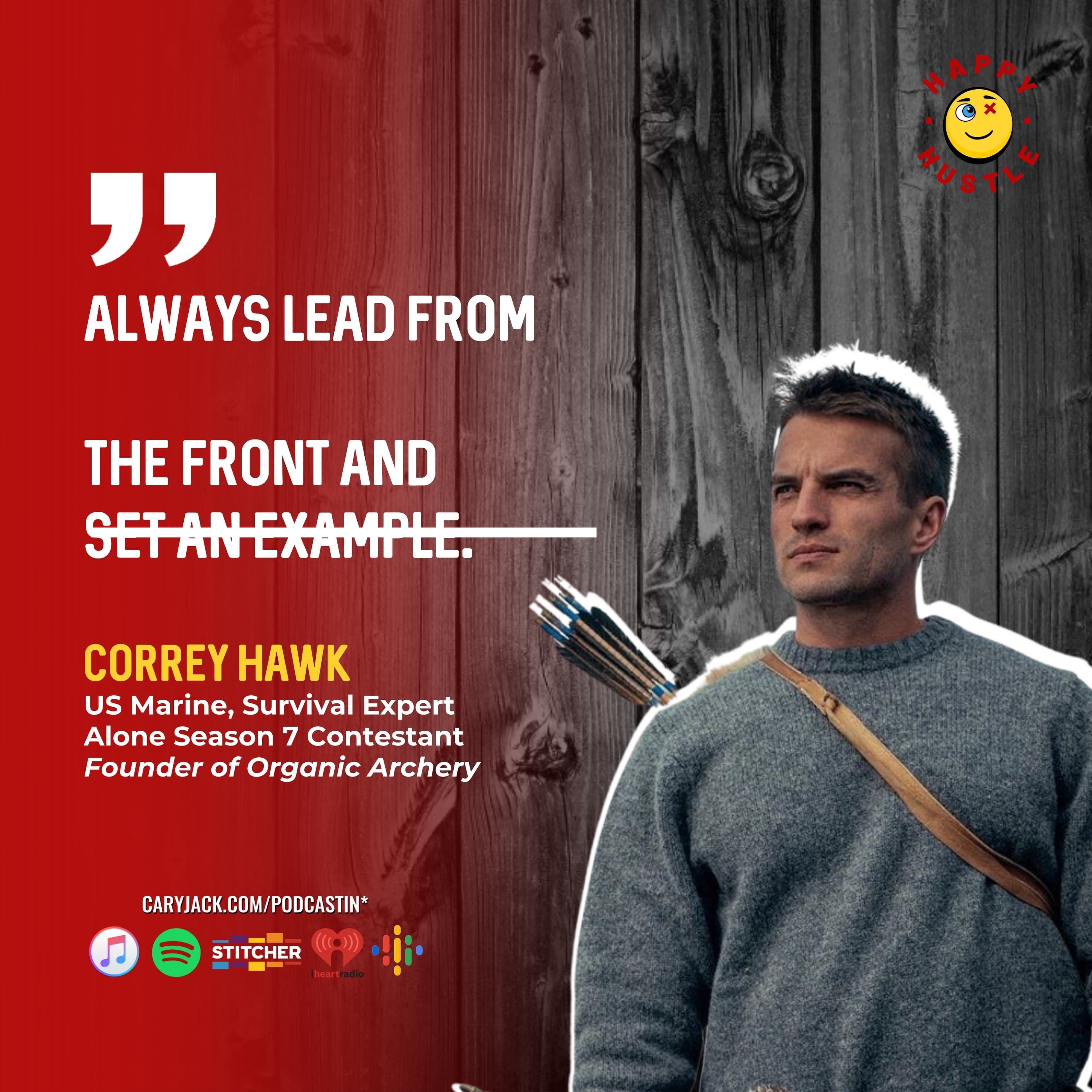 How to Happy Hustle your Craft into a Profitable Business with US Marine, Survival & Archery Expert Correy Hawk — quote