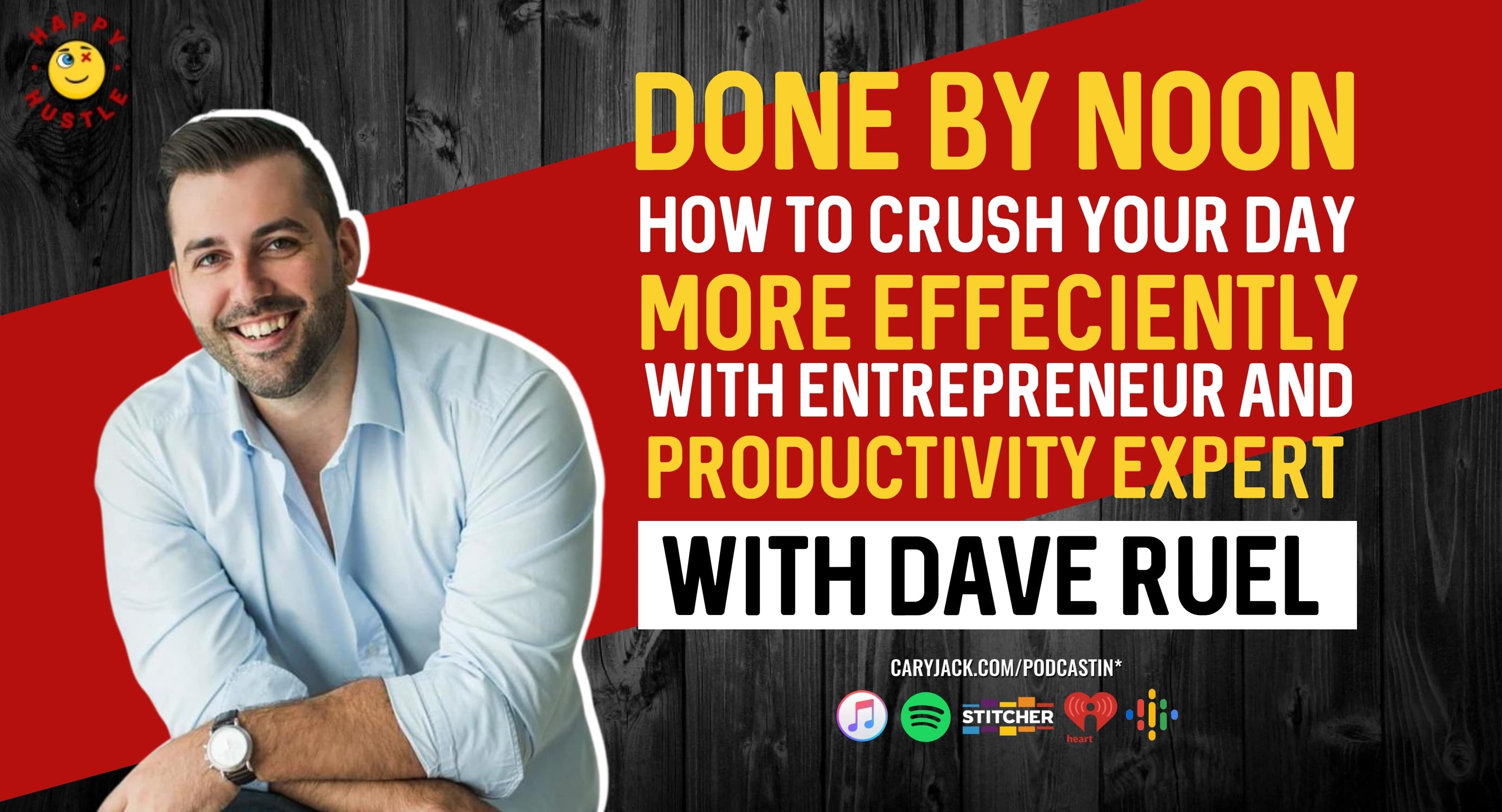 How to Achieve more by NOON than others do in a full day- Entrepreneurial Productivity and Performance Tactics with Multi-Million Dollar Serial Entrepreneur, Author, and Speaker Dave Ruel