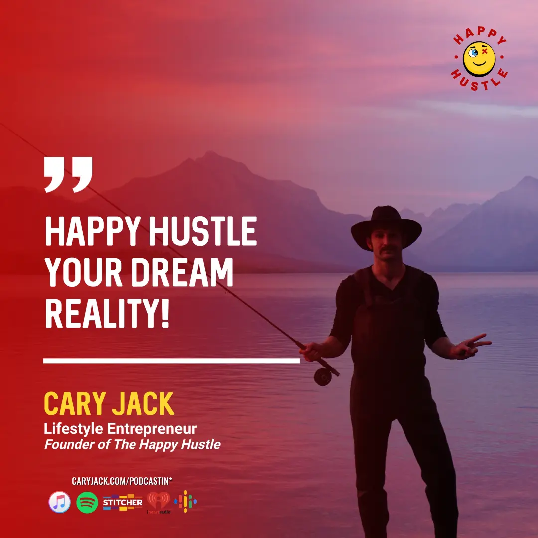 Lifestyle Entrepreneurship & How to Hustle, Win and be Happy with Phame Influence & Cary Jack — quote