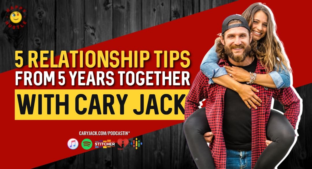5 Relationship Tips from 5 Years Together with Cary Jack
