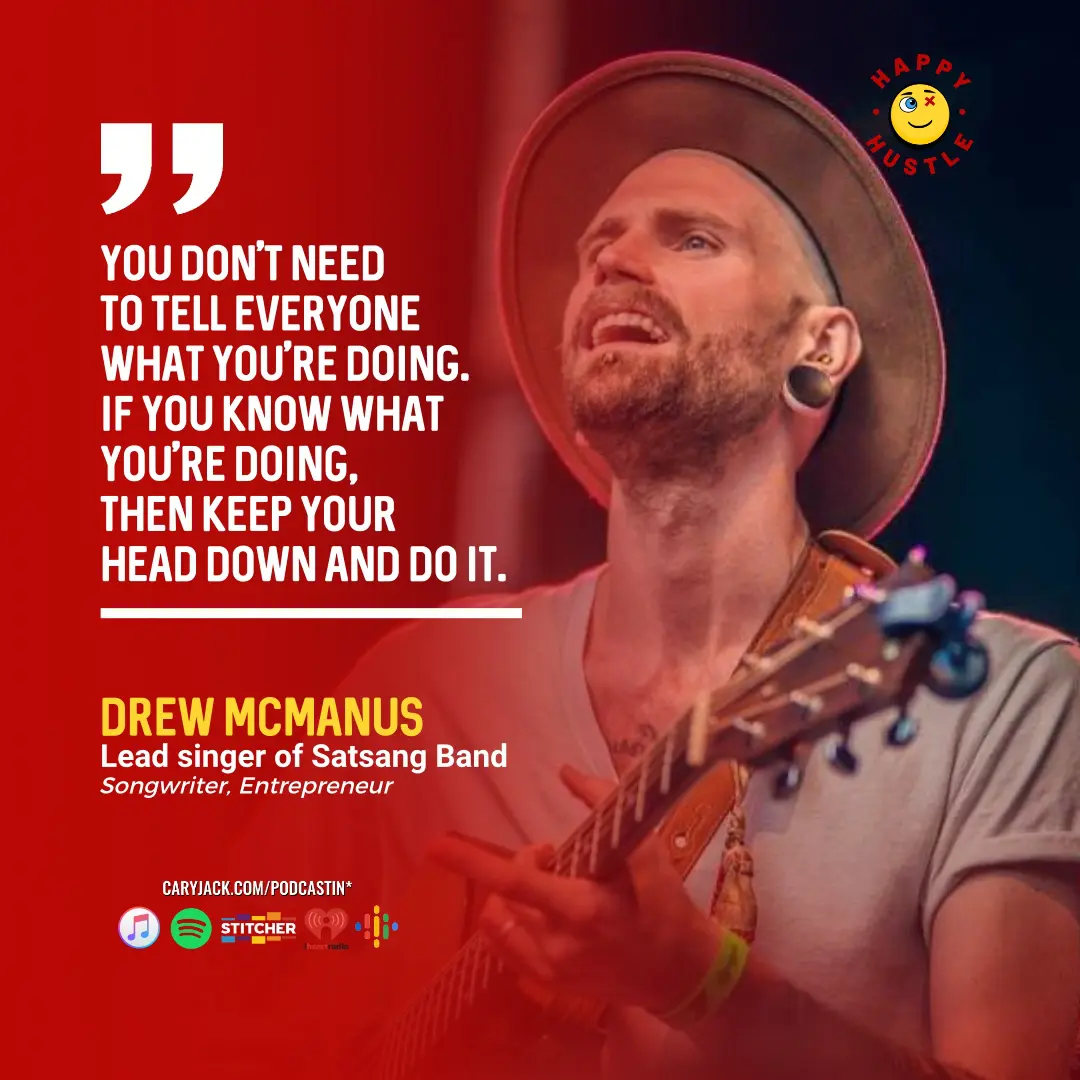 Using Patience & Persistence to Achieve Your Wildest Dreams with Satsang’s Drew McManus — quote