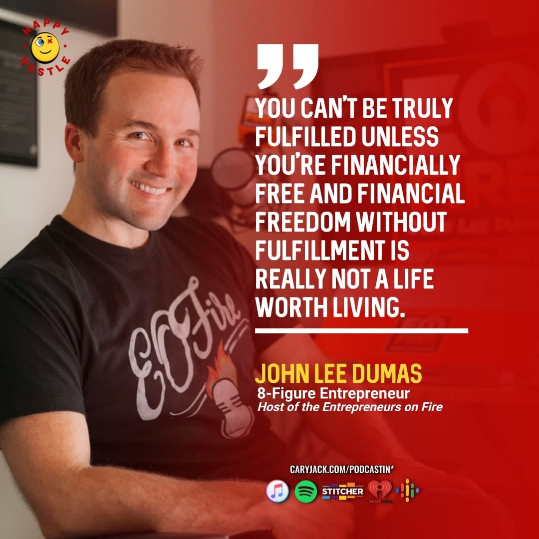 A Roadmap to Financial Freedom & Fulfillment with John Lee Dumas — quote
