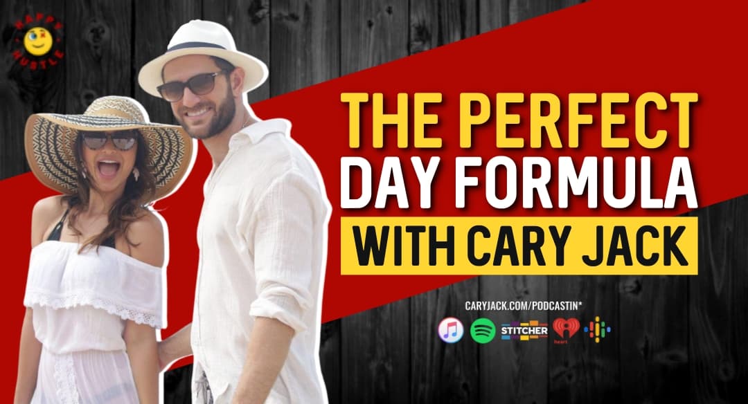 The Perfect Day Formula with Cary Jack