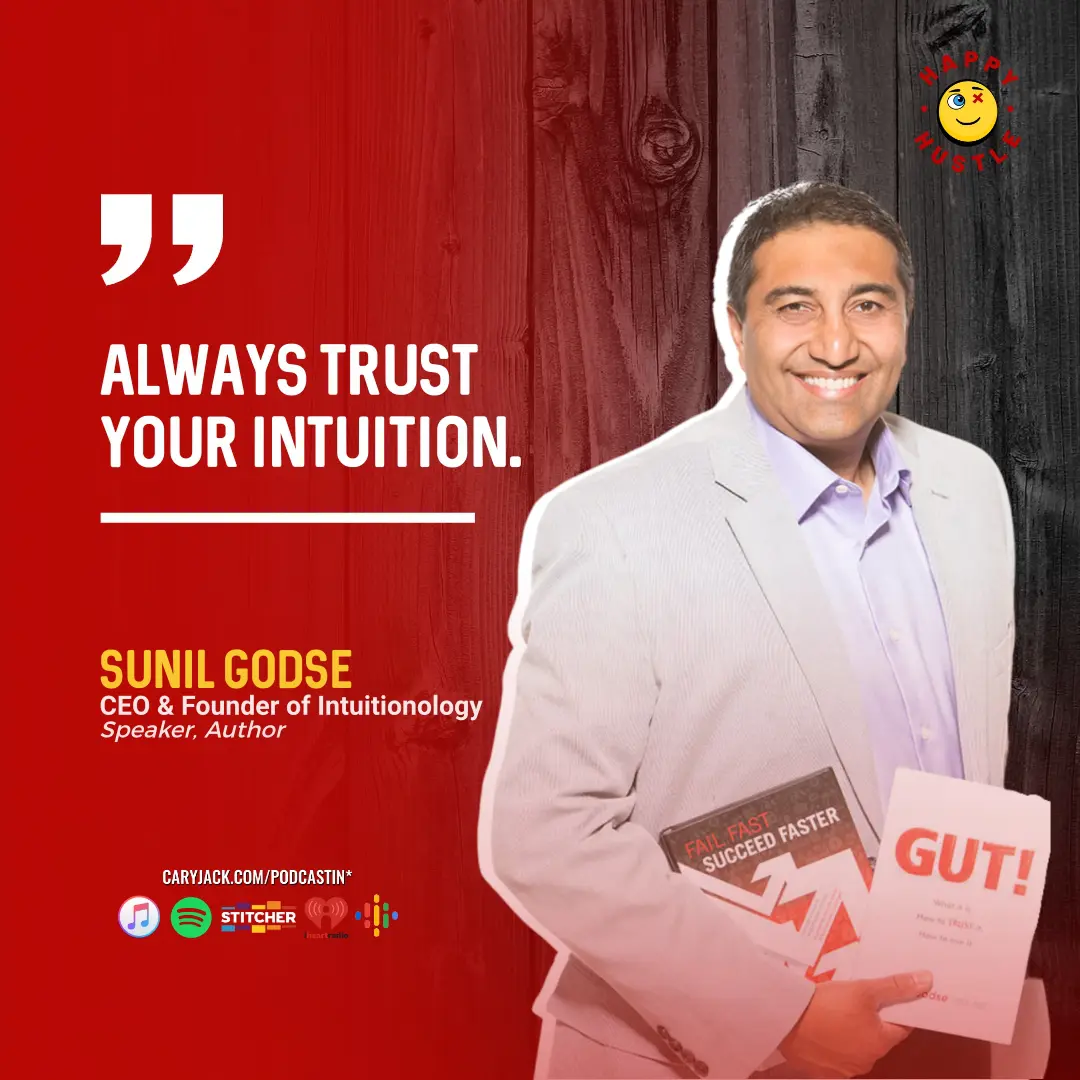Sharpen Your Intuition, Change Your Life with CEO of Intuitionogy Sunil Godse — quote