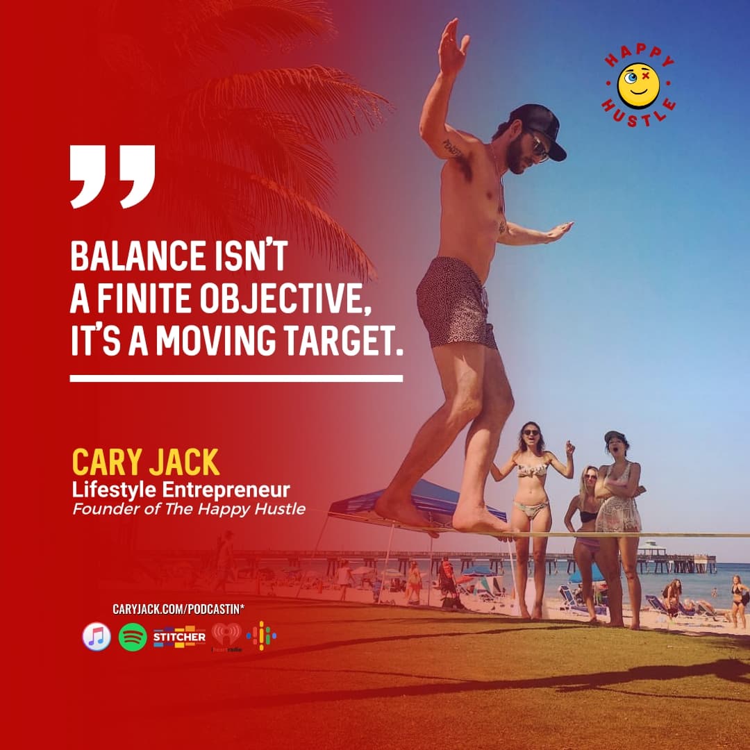 The #1 Habit to Create Work-Life Balance with Cary Jack — quote