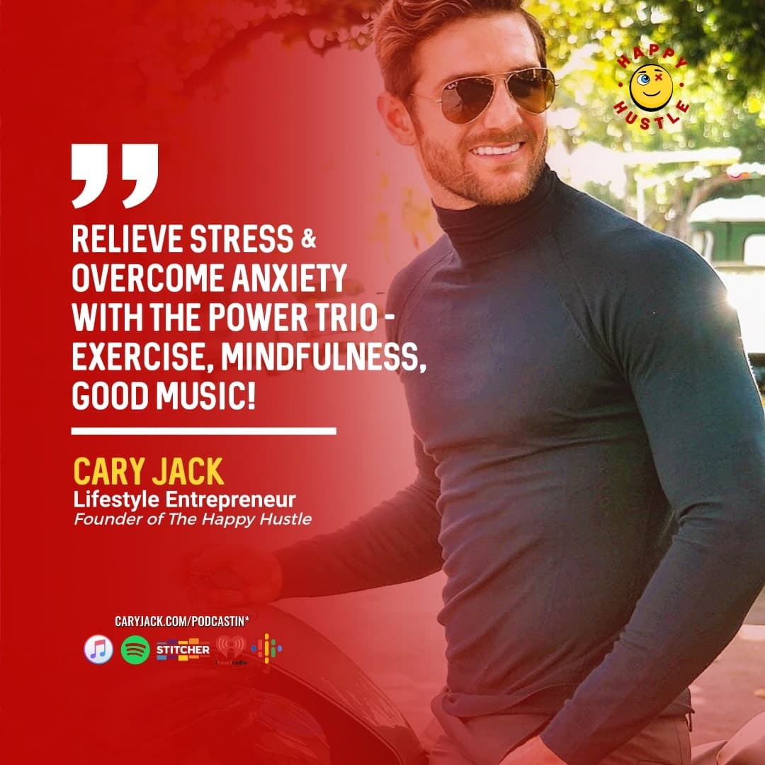 6 Ways To Relieve Stress & Overcome Anxiety with Cary Jack — quote