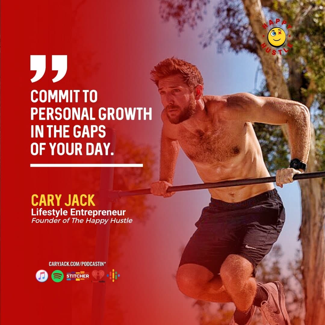 Commit to Personal Growth in the Gaps with Cary Jack — quote