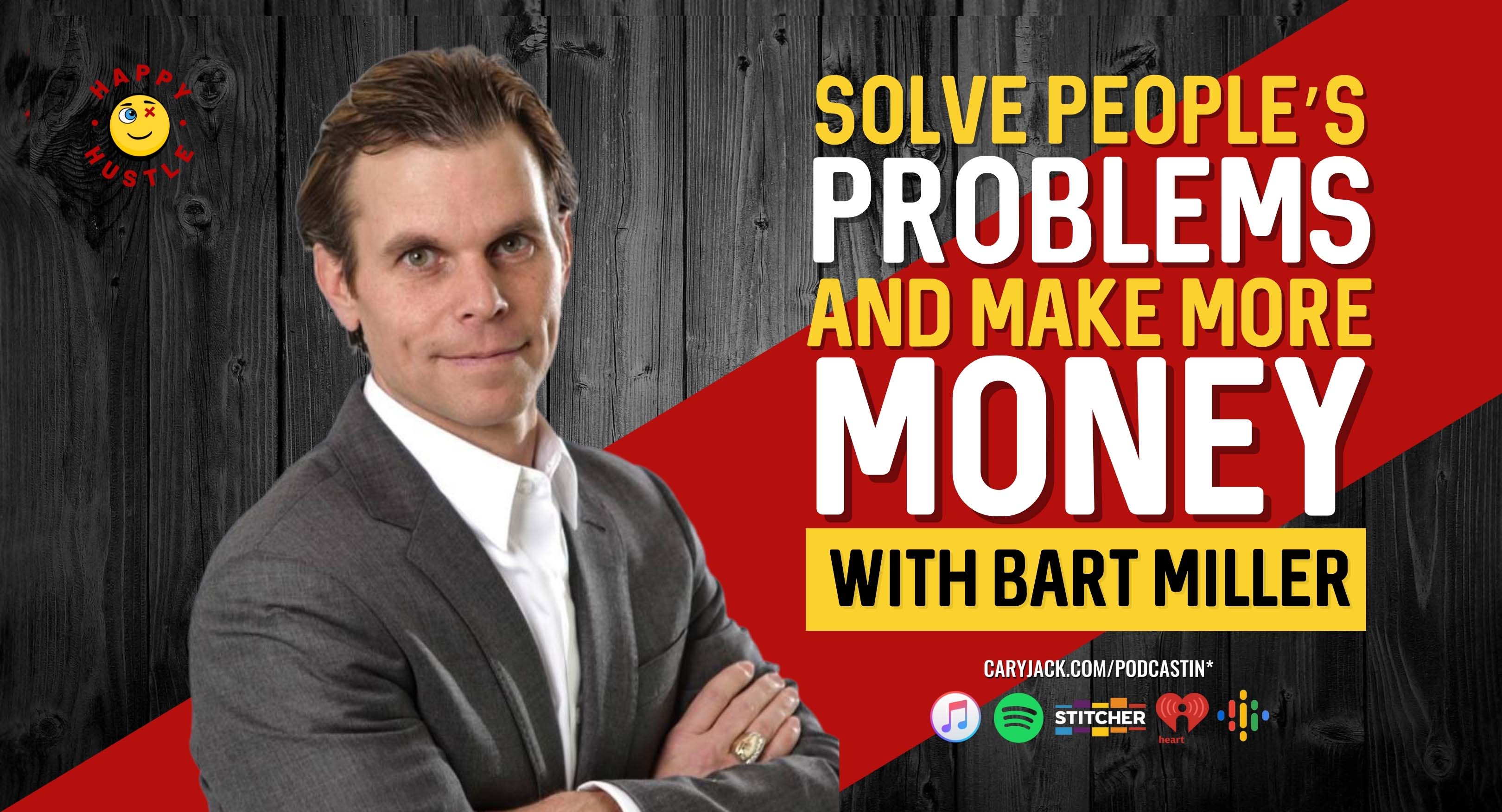 Solve People’s Problems and Make More Money with Elite Entrepreneur & Billion Dollar Cowboy Bart Miller