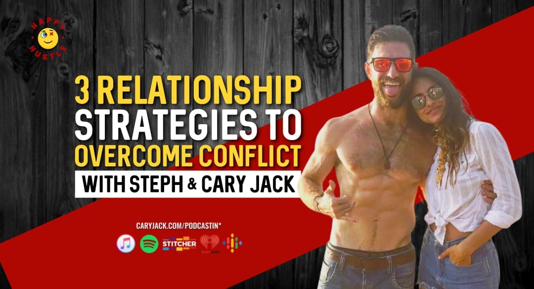 3 Relationship Strategies to Overcome Conflict with Steph and Cary Jack