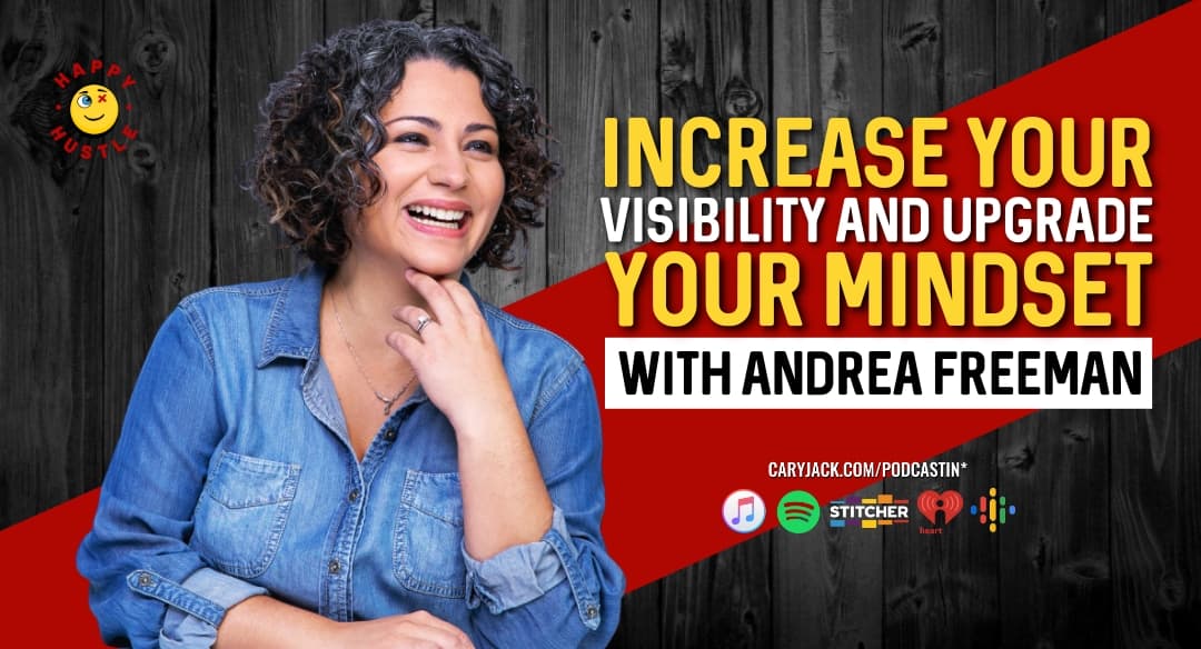 Increase Your Visibility and Upgrade Your Mindset with Business Consultant Andrea Freeman
