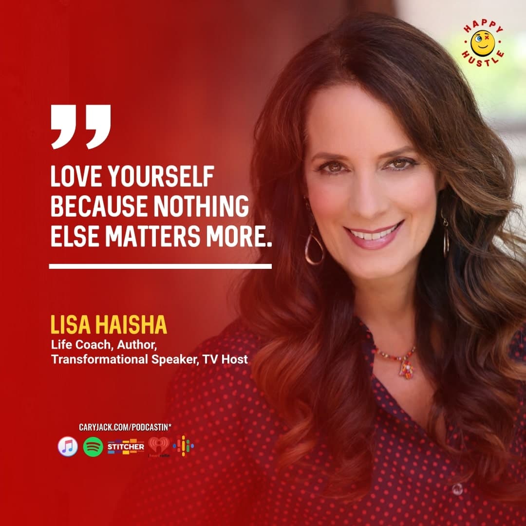 Soul Blazing an Authentic, Purposeful Life with Hollywood Life Coach, Transformational Speaker, and Author Lisa Haisha — quote