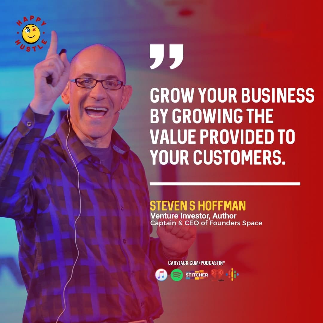 Tactical Strategies To Survive & Thrive a Start-Up Business with Venture Investor and CEO of Founders Space Steve Hoffman — quote