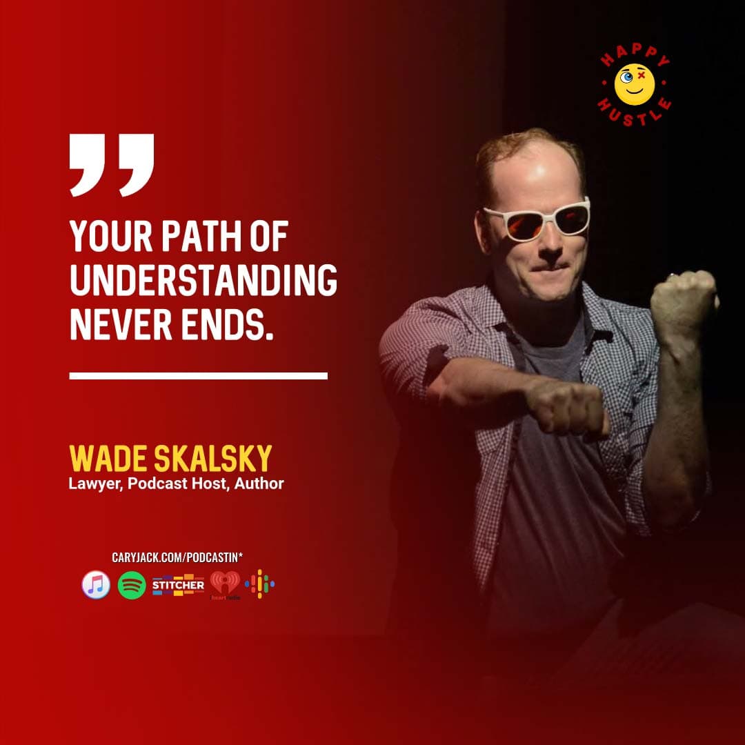 Legally Protect & Brand Your Business Properly with Lawyer, Podcast Host, and Author Wade Skalsky — quote