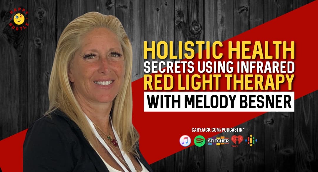 Holistic Health Secrets Using Infrared Red Light Therapy with Therasage Co-Founder Melody Besner