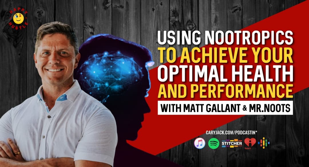 Using Nootropics To Achieve Your Optimal Health and Performance with BiOptimizers CEO Matt Gallant and Nootropics Chief Product Officer Mr.Noots