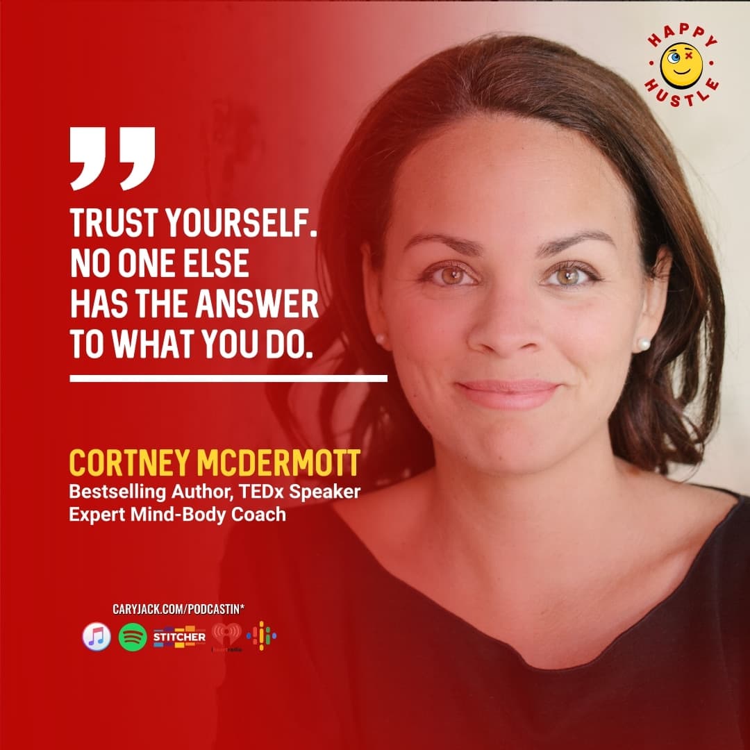 Unlock Your Confidence and Lead using Intuition with Bestselling Author, TEDx Speaker, and Expert Mind-Body Coach Cortney McDermott — quote