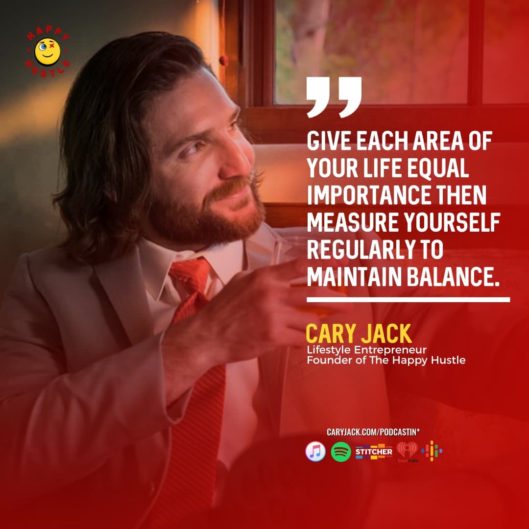 The 2 Secrets to Applying the 10 Alignments and Becoming a Happy Hustler with Cary Jack — quote