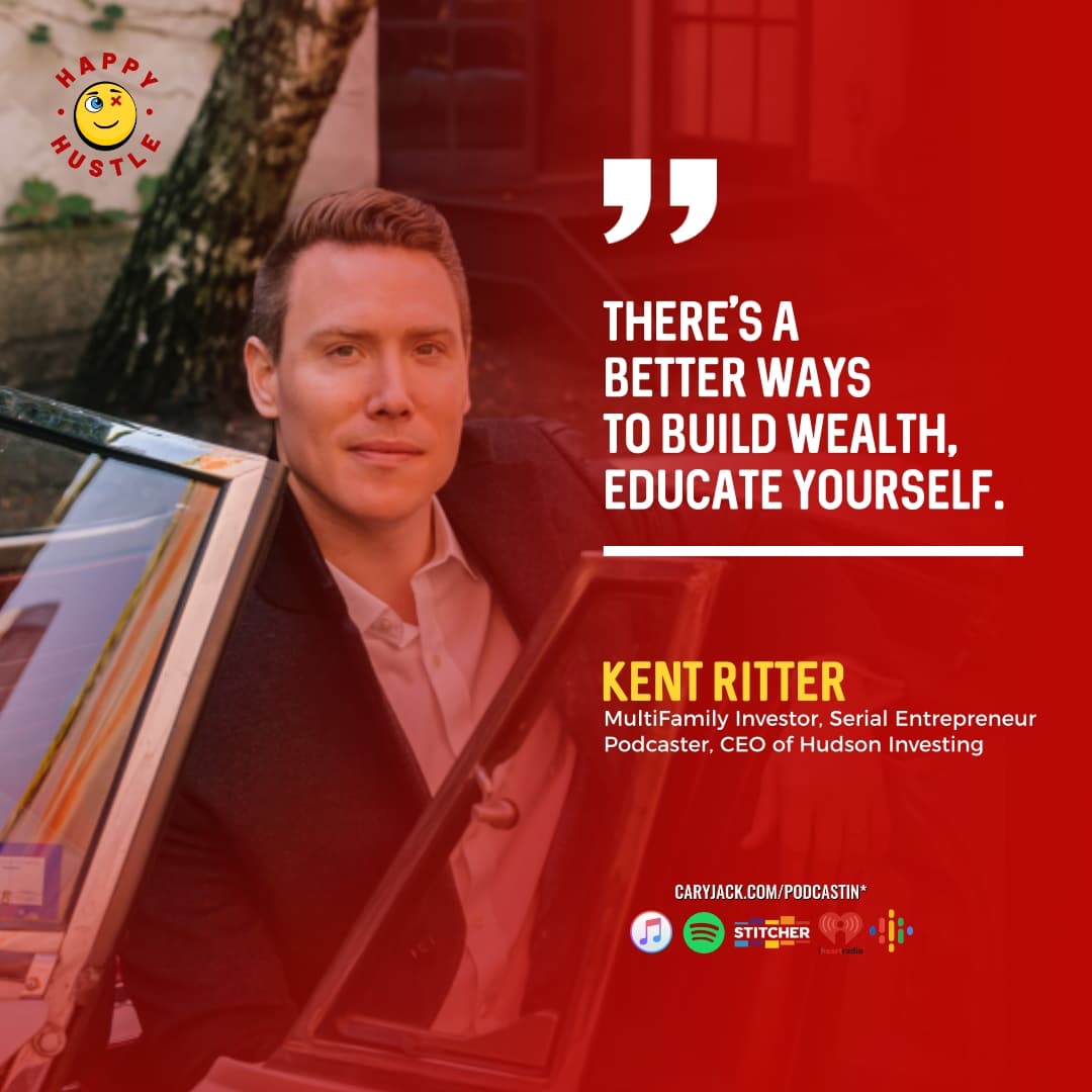 Make Money and Achieve Financial Freedom through Multifamily Real Estate Investing with Real Estate Investor and CEO of Hudson Investing Kent Ritter — quote