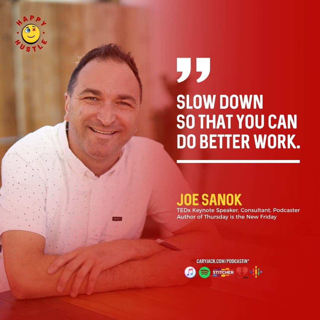Make Thursday The New Friday, Boost Productivity & Increase Efficiency with TEDx Keynote Speaker, Consultant, Podcaster, and Author Joe Sanok — quote