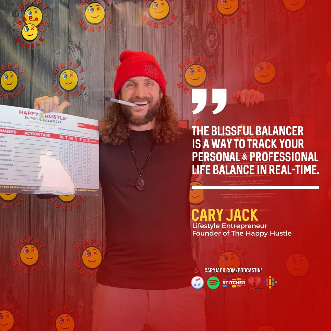 The #1 Tool to Achieve “Work-Life” Balance with Cary Jack — quote