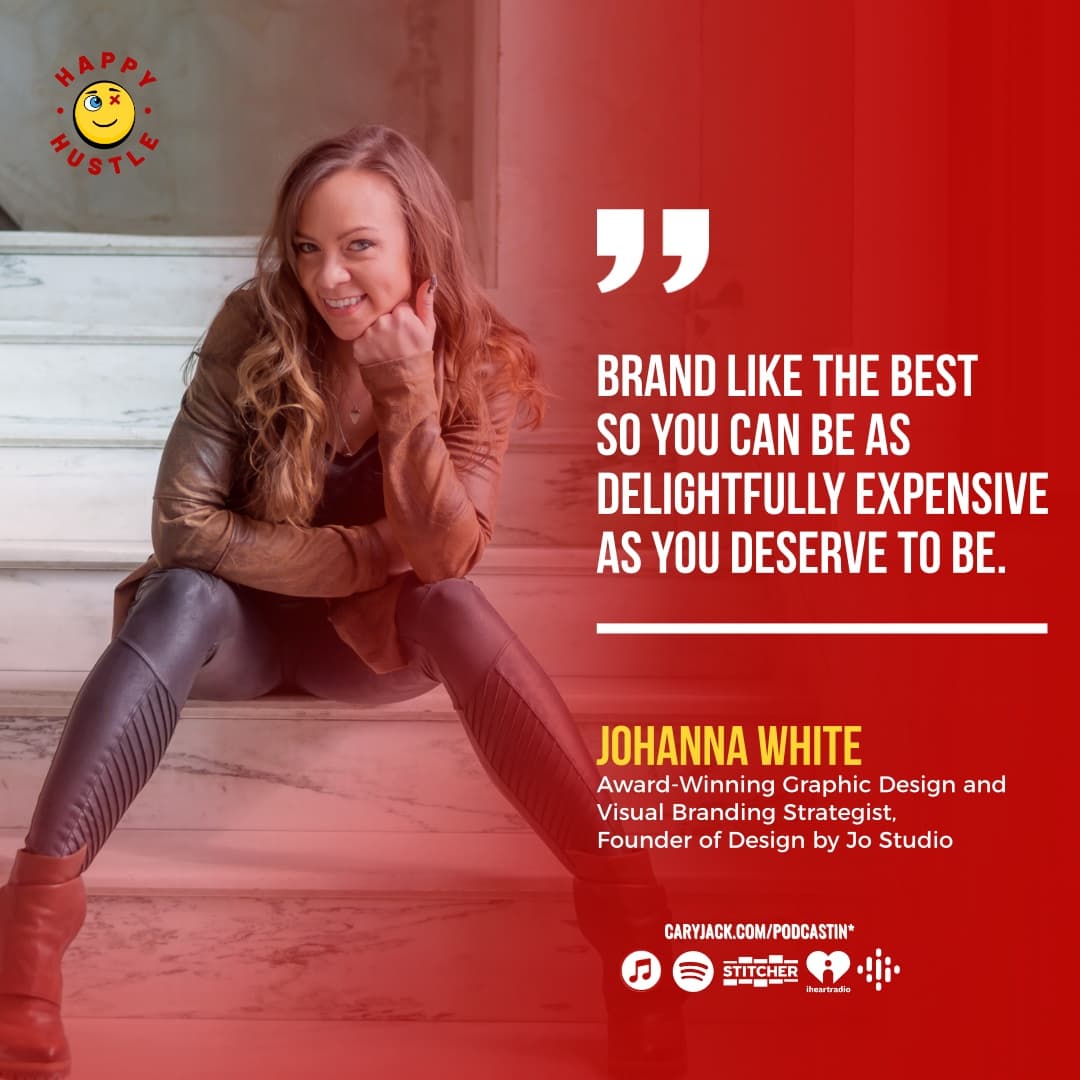 How to Brand Like the Best and Charge More for Your Services with Award-Winning Visual Branding Strategist Johanna White — quote
