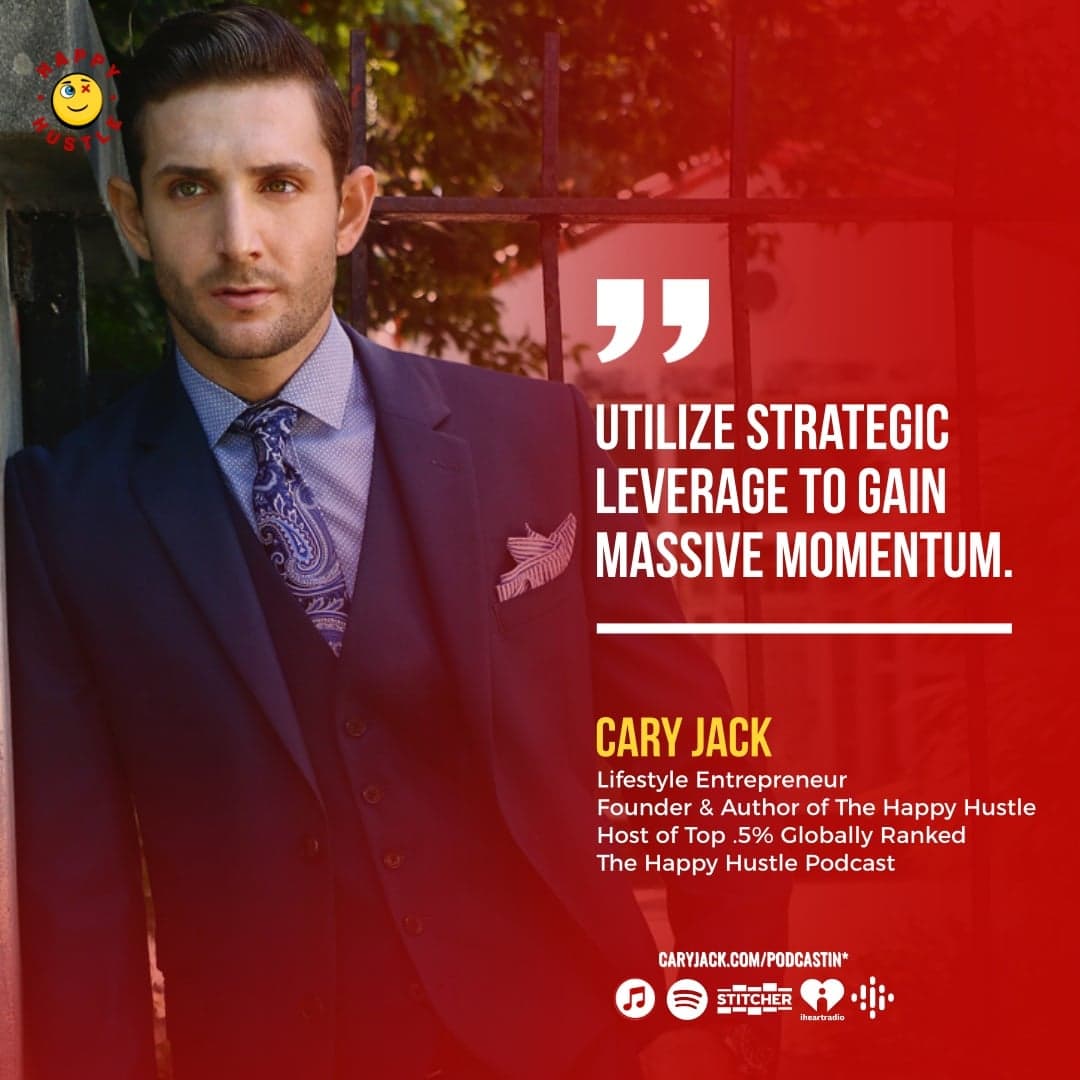 Life’s Dominos: Utilize Strategic Leverage to Gain Massive Momentum with Cary Jack — quote