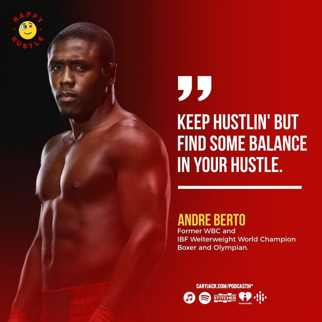 Strengthen Your Fighter’s Mindset to Achieve Success with World Champion Boxer and Olympian Andre Berto — quote