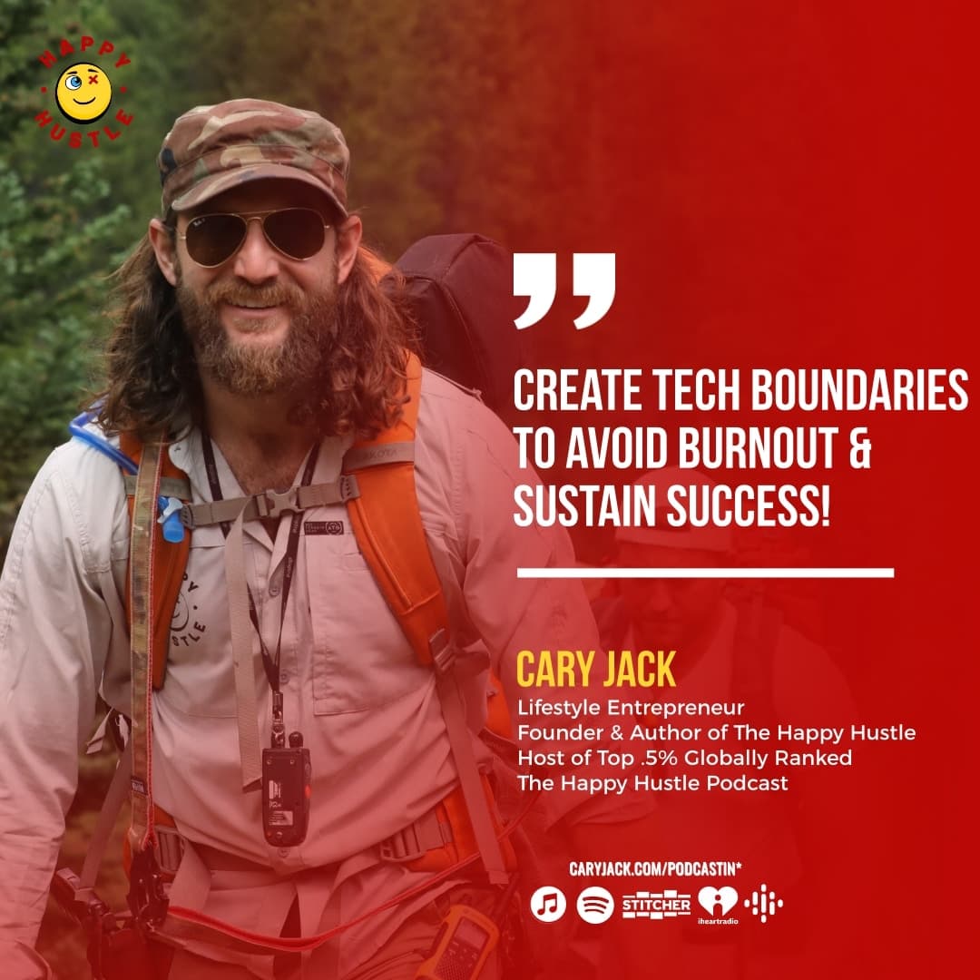Create Tech Boundaries To Avoid Burnout with Cary Jack — quote
