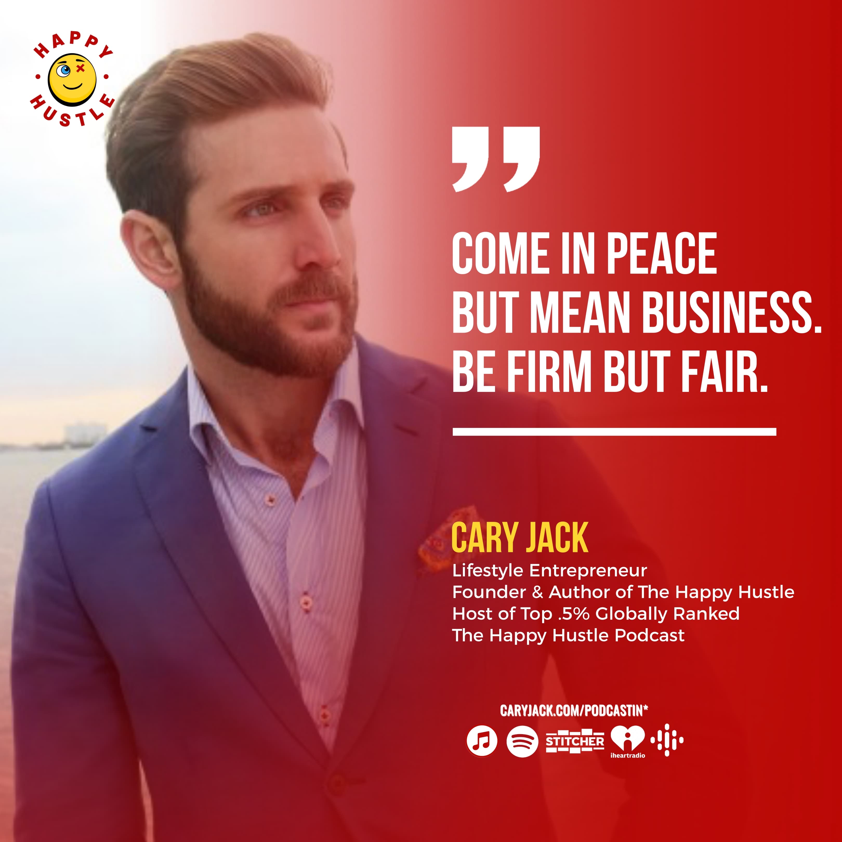 Come in Peace but Mean Business with Cary Jack — quote