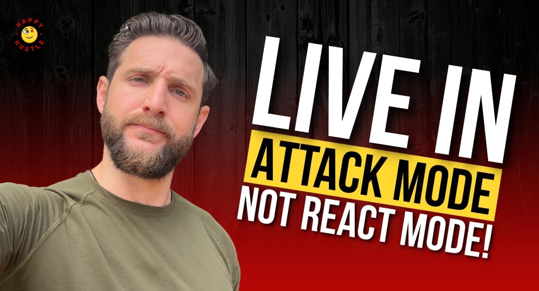 Live in Attack Mode NOT React Mode with Cary Jack