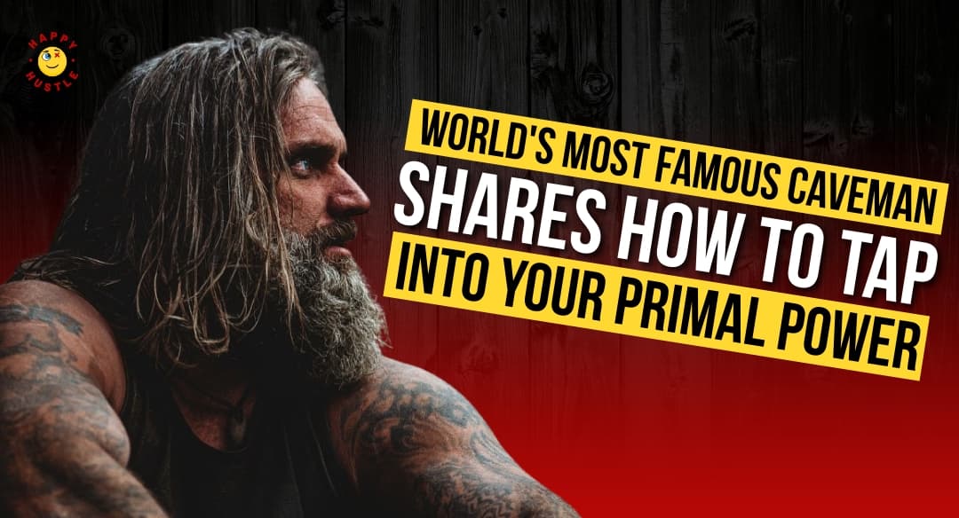 World’s Most Famous Caveman Shares How to Tap Into Your PRIMAL POWER with Founder of Paleo Tracks Survival Donny Dust
