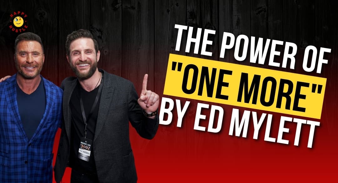 Ed Mylett: The Power of One More with Cary Jack