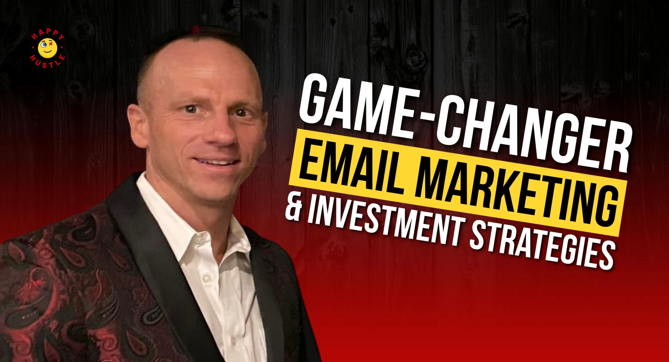 Game-changer Email Marketing & Investment Strategies with Serial Entrepreneur, Investor, Founder of iRollie Marketing, Mike Geary
