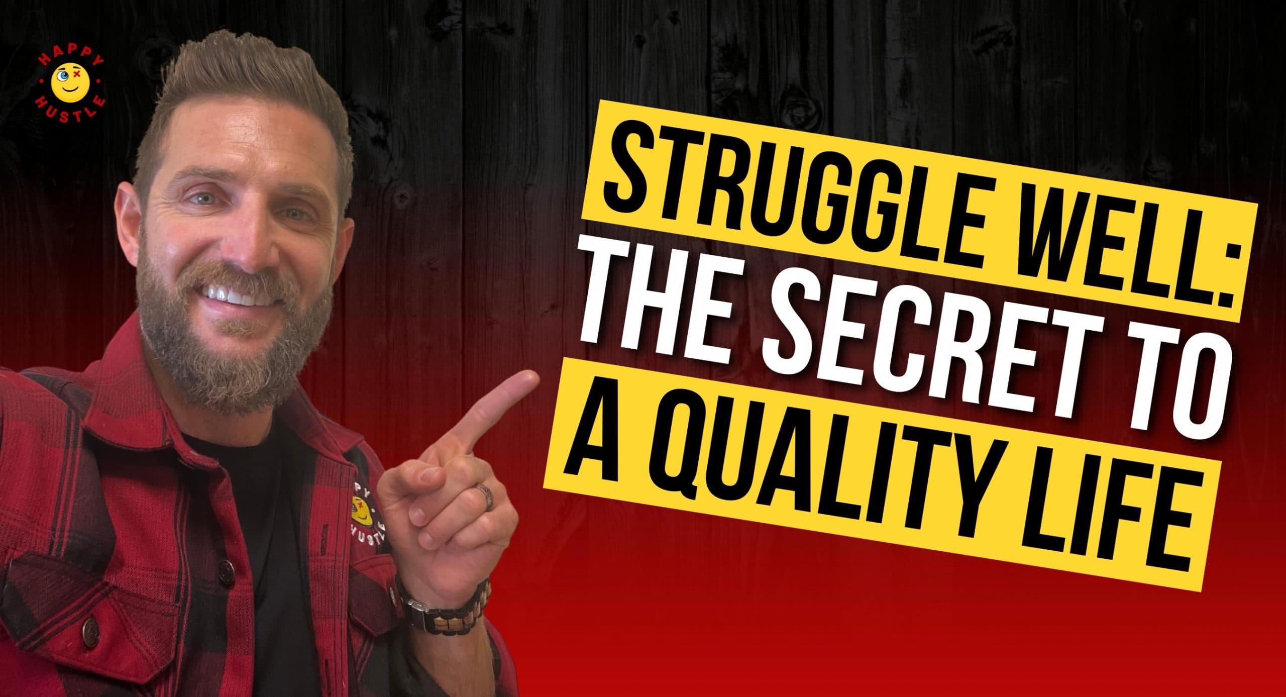 Struggle Well: The Secret to a Quality Life with Cary Jack