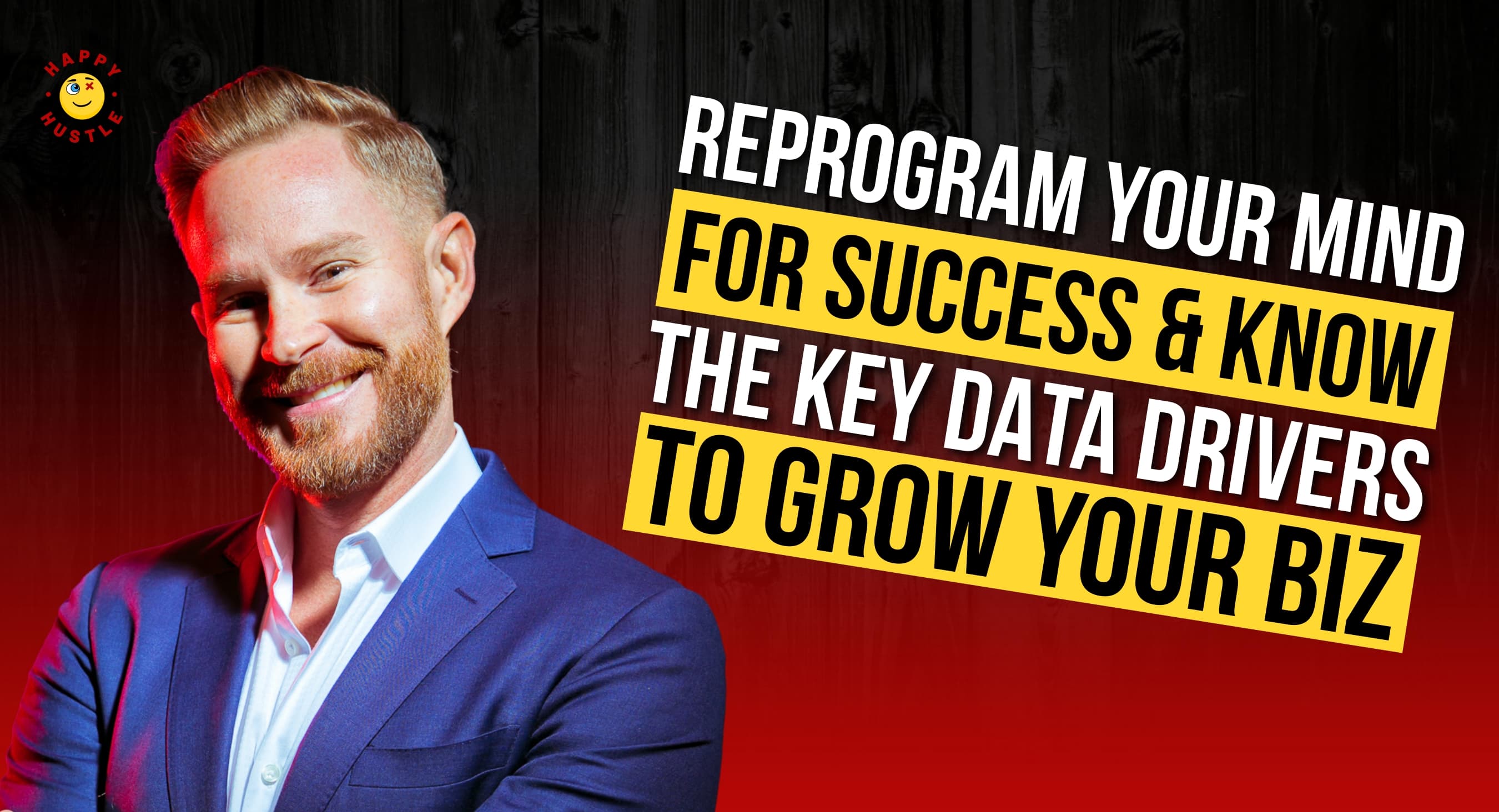 Reprogram Your Mind For Success & Know the Key DATA Drivers to Grow Your Biz with Mindset Optimization Coach, Co-Founder of Praxis Metrics, AJ Yager