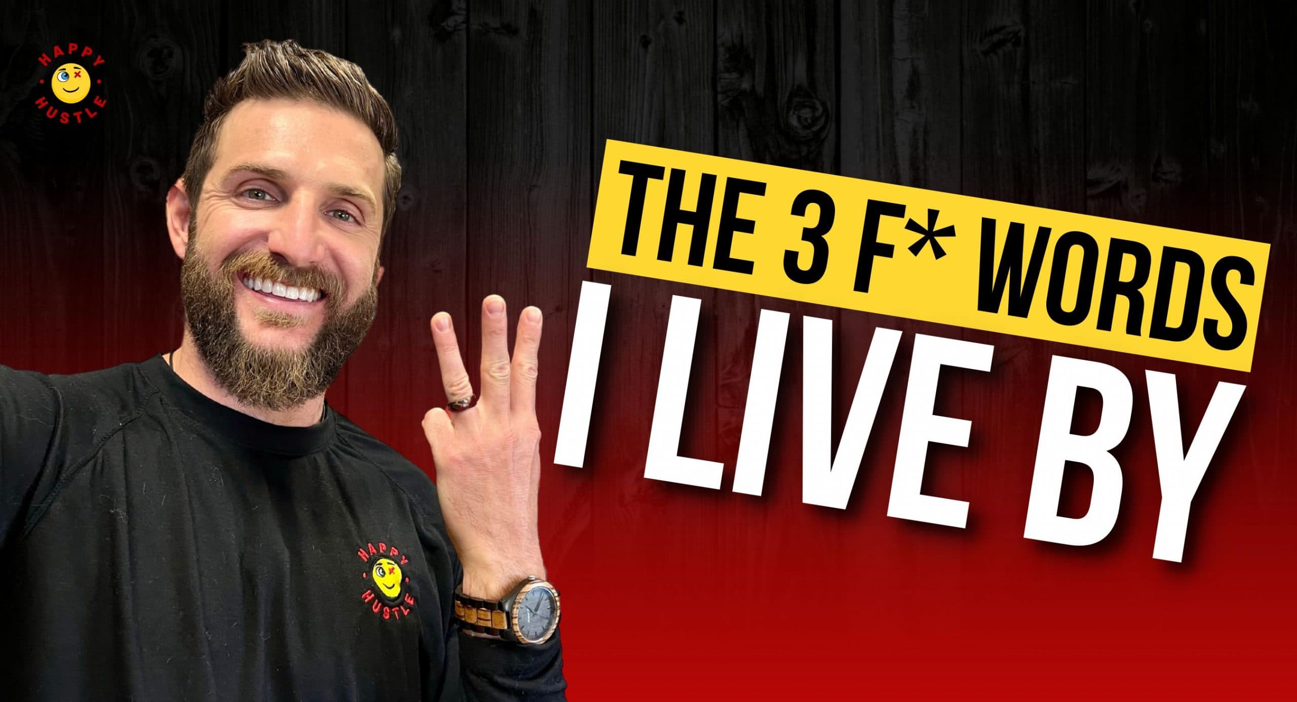 The 3 F* Words I Live By with Cary Jack