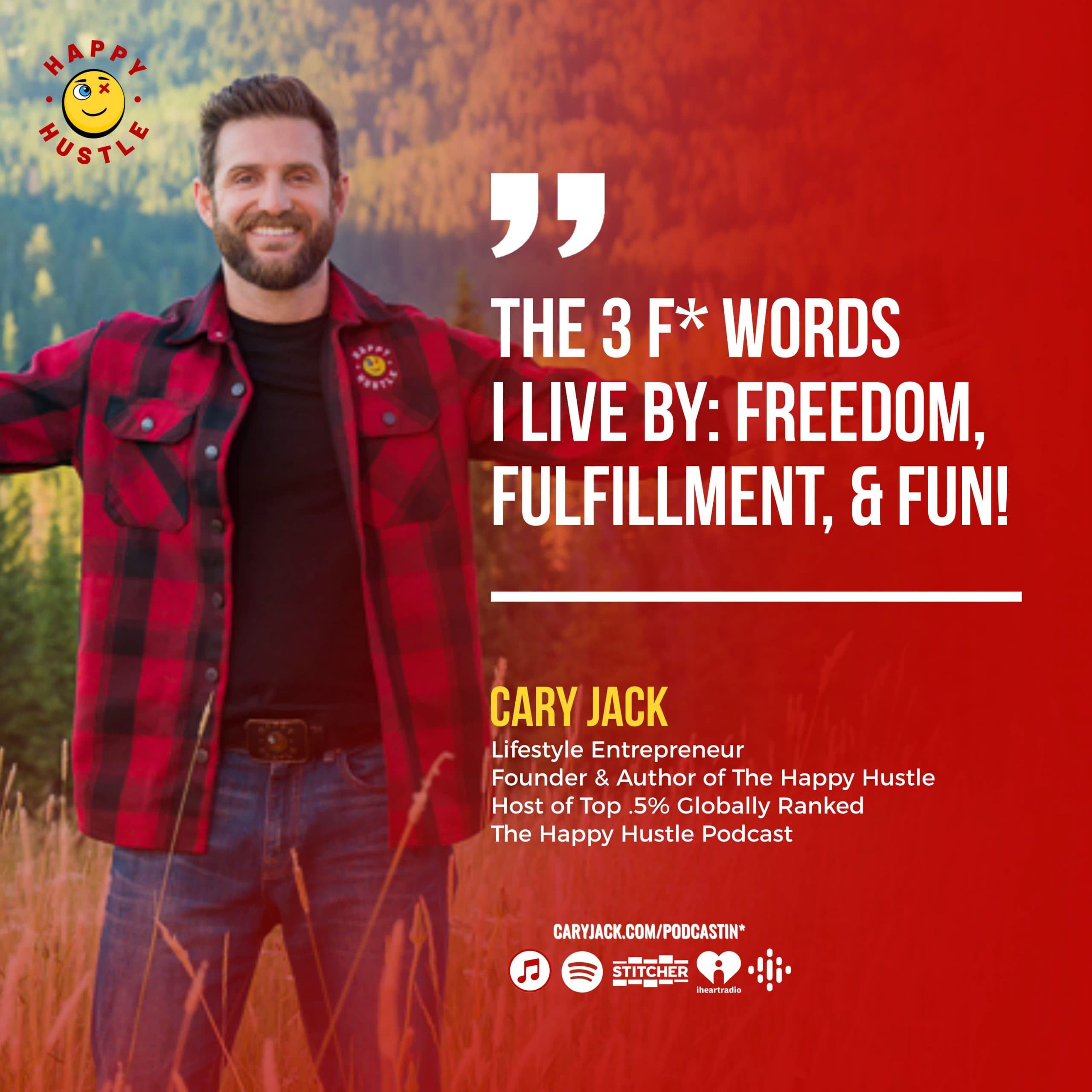 The 3 F* Words I Live By with Cary Jack — quote