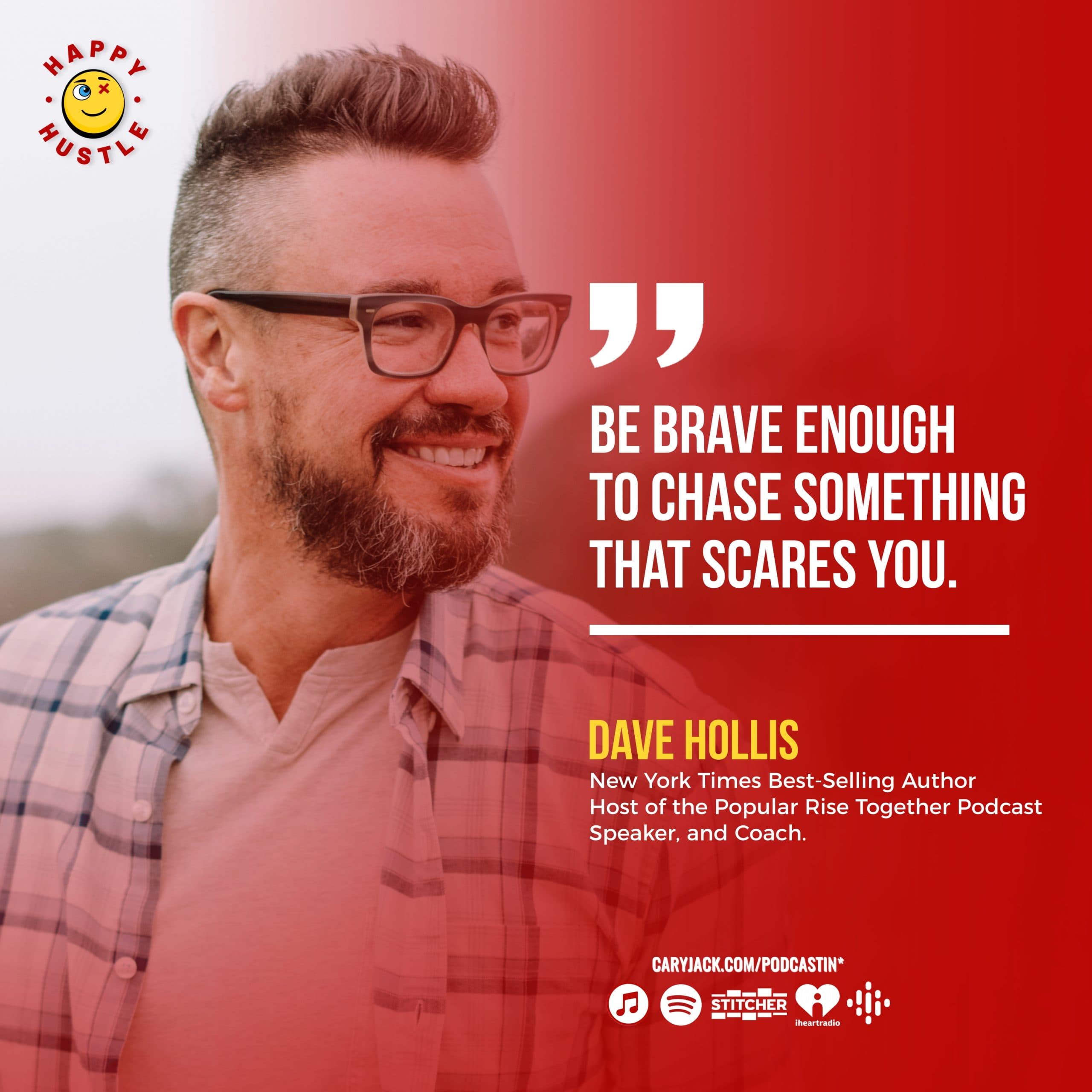 Here’s To Your Dreams with New York Times Best-Selling Author, Podcaster, Speaker, and Coach Dave Hollis — quote