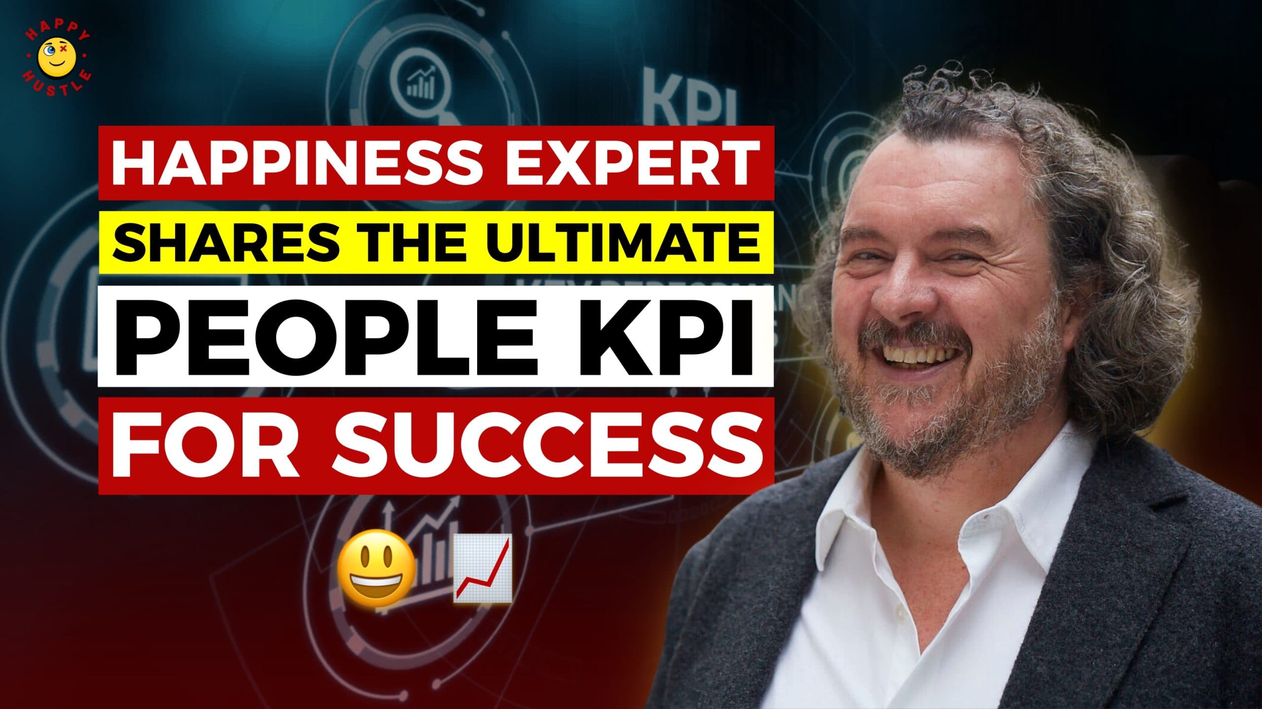 HAPPINESS Expert Shares The Ultimate People KPI for Success with TED Talk Viral Speaker and Founder of Friday Pulse, Nic Marks