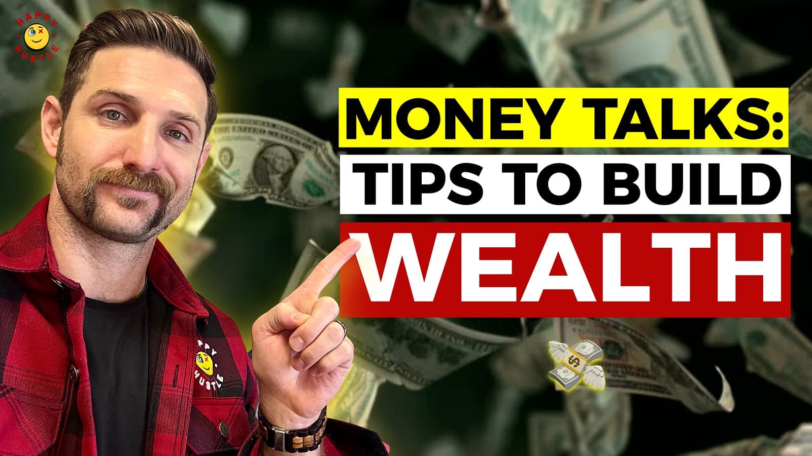 Money Talks: Insights on Building Wealth from World-Class Happy Hustlers
