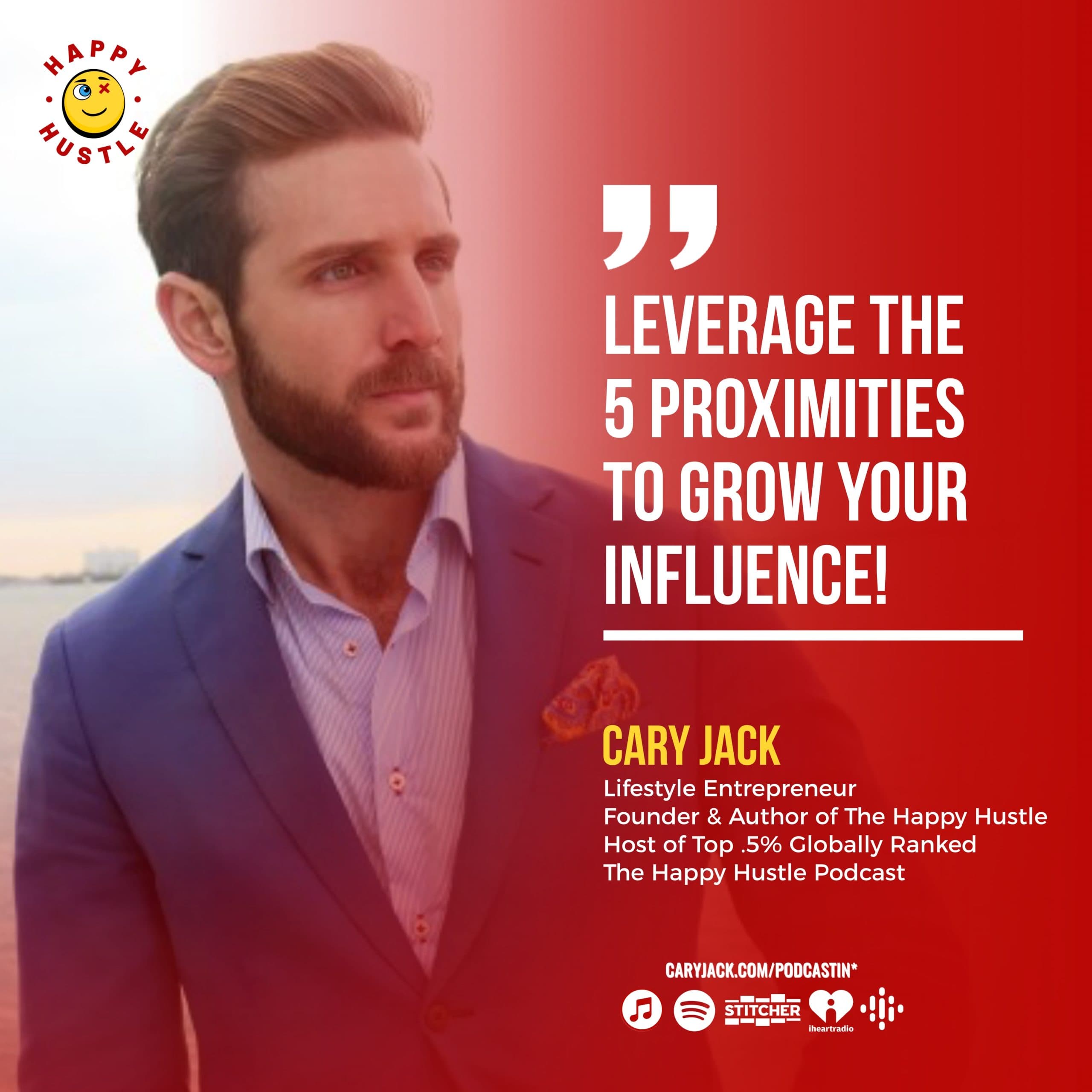 Proximity is Power: The 5 Proximities To Grow Your Influence with Cary Jack — quote