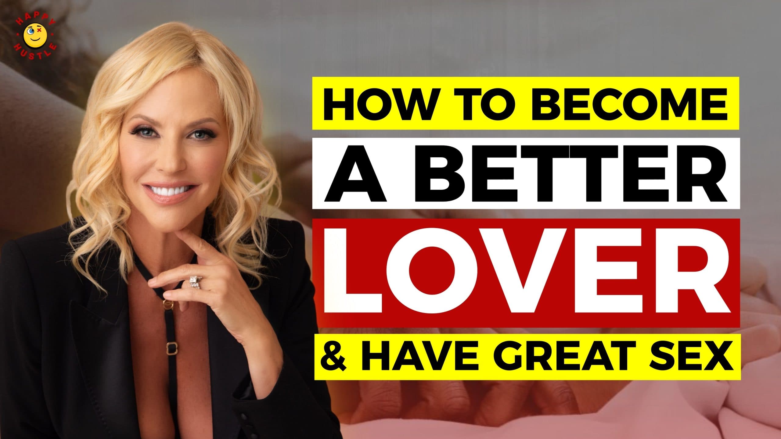 How To Become A Better Lover and Have Great Sex with Intimacy Expert to Millions and Best-Selling Author, Susan Bratton